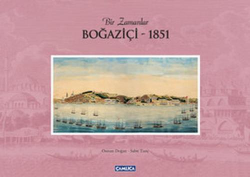 Bir Zamanlar Boğaziçi 1851 (Ciltli)