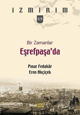 Bir Zamanlar Eşrefpaşa’da