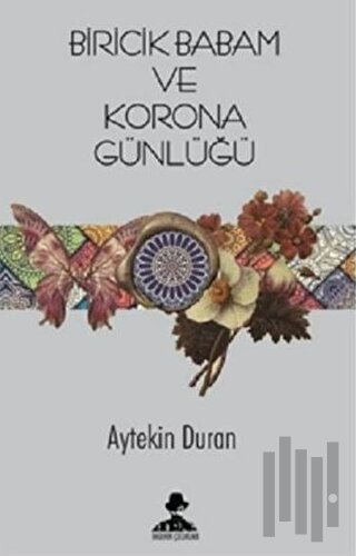 Biricik Babam ve Korona Günlüğü | Kitap Ambarı