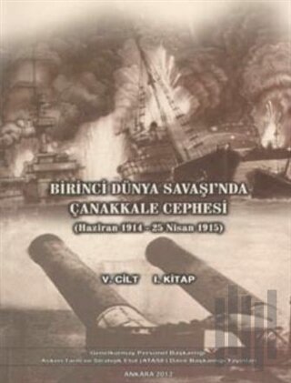 Birinci Dünya Savaşı'nda Çanakkale Cephesi (Haziran 1914 - 25 Nisan 1915)