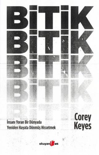 Bitik: İnsanı Yoran Bir Dünyada Yeniden Hayata Dönmüş Hissetmek
