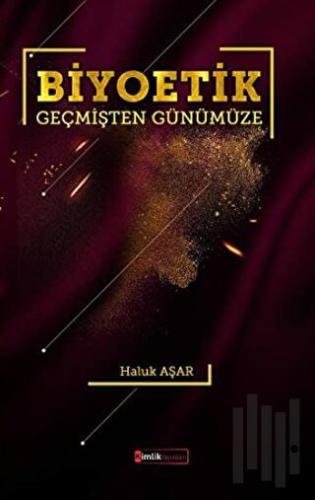 Biyoetik Geçmişten Günümüze