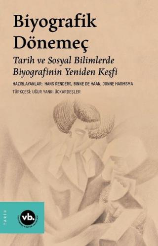 Biyografik Dönemeç - Tarih ve Sosyal Bilimlerde Biyografinin Yeniden Keşfi