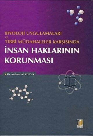 Biyoloji Uygulamaları ve Tıbbi Müdahaleler Karşısında İnsan Haklarının Korunması (Ciltli)