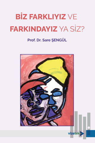 Biz Farklıyız ve Farkındayız ya Siz?