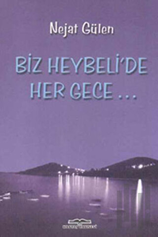 Biz Heybeli’de Her Gece...