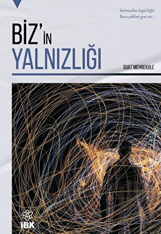 Biz’in Yalnzılığı