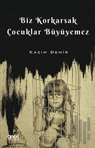 Biz Korkarsak Çocuklar Büyüyemez