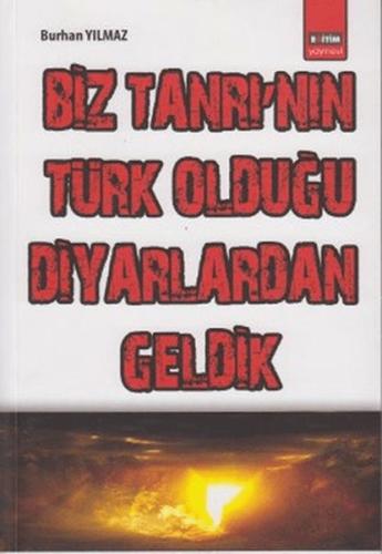 Biz Tanrı'nın Türk Olduğu Diyarlardan Geldik
