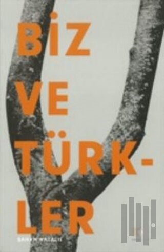 Biz ve Türkler | Kitap Ambarı
