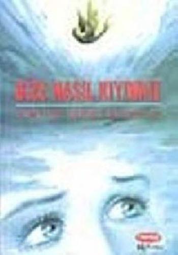 Bize Nasıl Kıydınız