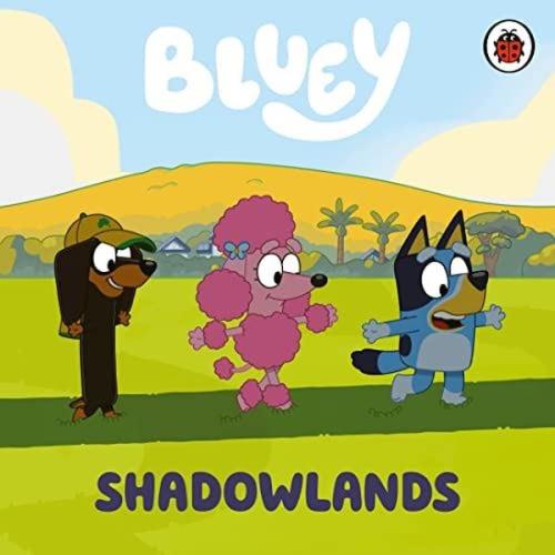 Bluey: Shadowlands (Ciltli)