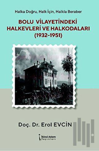 Bolu Vilayetindeki Halkevleri Ve Halkodaları (1932-1951)