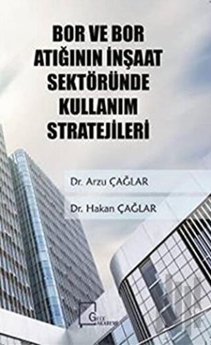 Bor ve Bor Atığının İnşaat Sektöründe Kullanım Stratejileri