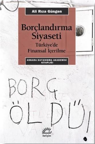 Borçlandırma Siyaseti - Türkiyede Finansal İçerilme