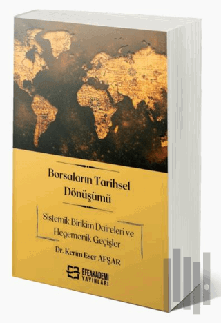 Borsaların Tarihsel Dönüşümü Sistemik Birikim Daireleri ve Hegemonik Geçişler