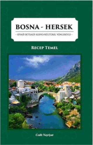 Bosna-Hersek: Siyasi İktisadi Sosyo Kültürel Yönleriyle