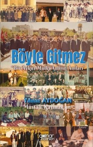 Böyle Gitmez - Bir Aykırı Mülki Amirin Anıları