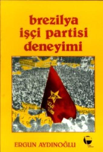 Brezilya İşçi Partisi Deneyimi | Kitap Ambarı