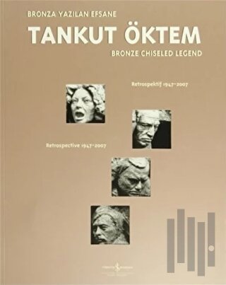 Bronza Yazılan Efsane / Bronze Chiseled Legend Tankut Öktem