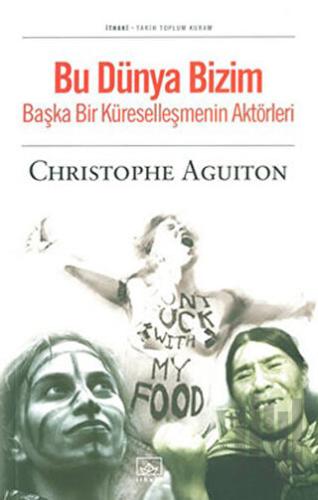 Bu Dünya Bizim Başka Bir Küreselleşmenin Aktörleri