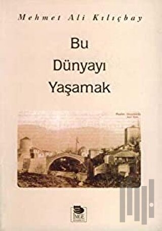 Bu Dünyayı Yaşamak