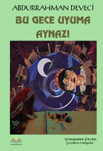 Bu Gece Uyuma Aynaz! | Kitap Ambarı