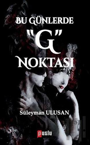 Bu Günlerde G Noktası