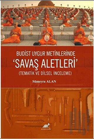 Budist Uygur Metinlerde “Savaş Aletleri” (Tematik ve Dilsel İnceleme)