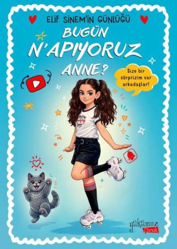 Bugün N'apıyoruz Anne? Elif Sinem'in Günlüğü