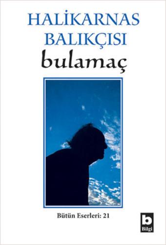 Bulamaç / Bütün Eserleri - 21 | Kitap Ambarı