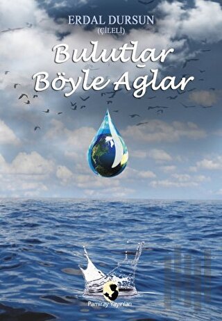 Bulutlar Böyle Ağlar | Kitap Ambarı