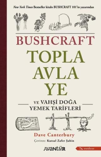 Bushcraft Topla Avla Ye ve Vahşi Doğa Yemek Tarifleri
