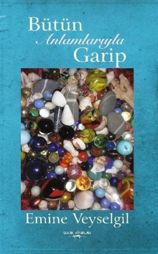 Bütün Anlamlarıyla Garip