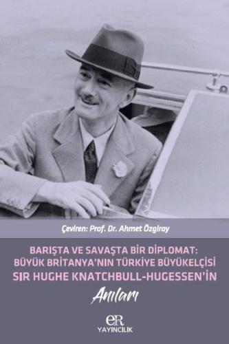 Büyük Britanya'nın Türkiye Büyükelçisi Sır Hughe Knatchbull Hugessenin Anıları