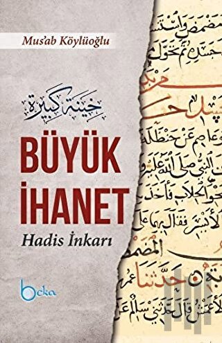 Büyük İhanet (Hadis İnkarı) (Ciltli)