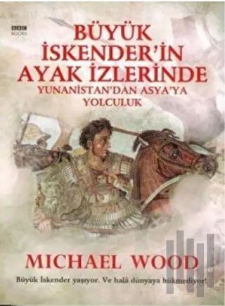 Büyük İskender’in Ayak İzlerinde Yunanistan’dan Asya’ya Yolculuk