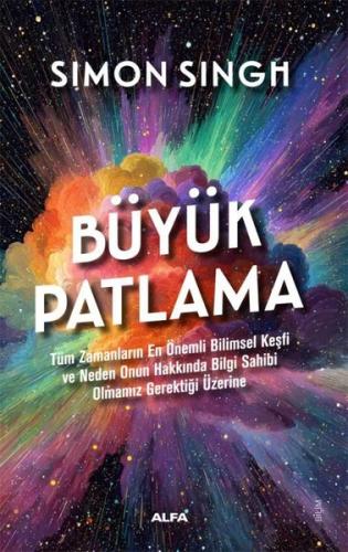Büyük Patlama - Tüm Zamanların En Önemli Bilimsel Keşfi ve Neden Onun 