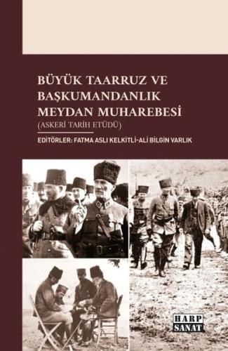 Büyük Taarruz ve Başkumandanlık Meydan Muharebesi (Askeri Tarih Etüdü)