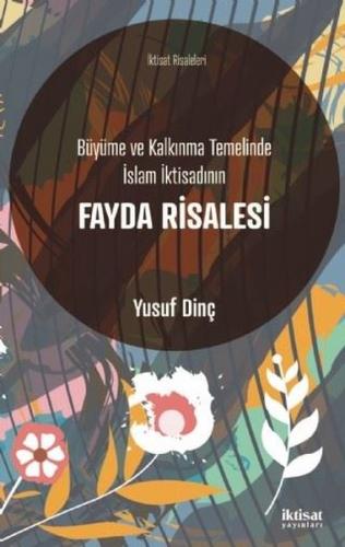 Büyüme ve Kalkınma Temelinde İslam İktisadının Fayda Risalesi