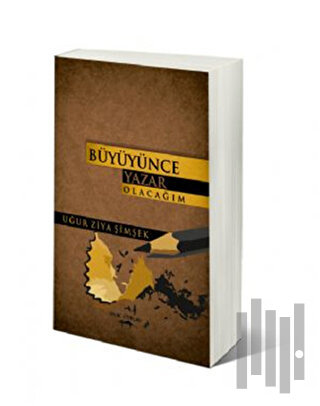 Büyünce Yazar Olacağım