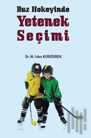 Buz Hokeyinde Yetenek Seçimi