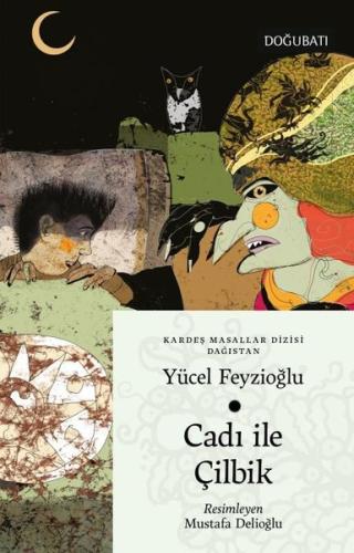 Cadı İle Çilbik - Kardeş Masallar Dizisi - Dağıstan | Kitap Ambarı