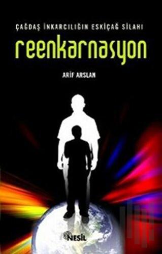 Çağdaş İnkarcılığın Eskiçağ Silahı Reenkarnasyon