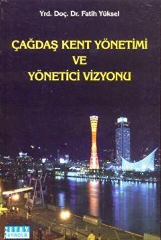 Çağdaş Kent Yönetimi ve Yönetici Vizyonu