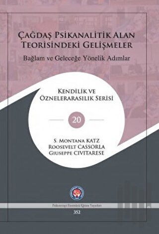 Çağdaş Psikanalitik Alan Teorisindeki Gelişmeler: Bağlam ve Geleceğe Yönelik Adımlar