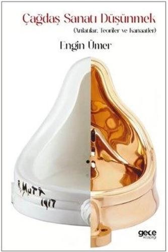 Çağdaş Sanatı Düşünmek - Anlatılar: Teoriler ve Kanaatler