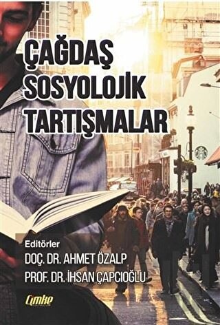 Çağdaş Sosyolojik Tartışmalar | Kitap Ambarı