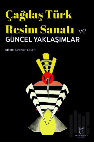 Çağdaş Türk Resim Sanatı ve Güncel Yaklaşımlar
