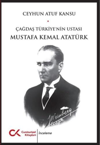 Çağdaş Türkiye'nin Ustası Mustafa Kemal Atatürk | Kitap Ambarı